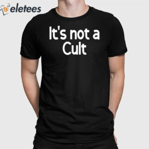 It's Not A Cult Shirt