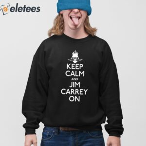 Jeff Fowler Keep Calm And Jim Carrey On Shirt 3