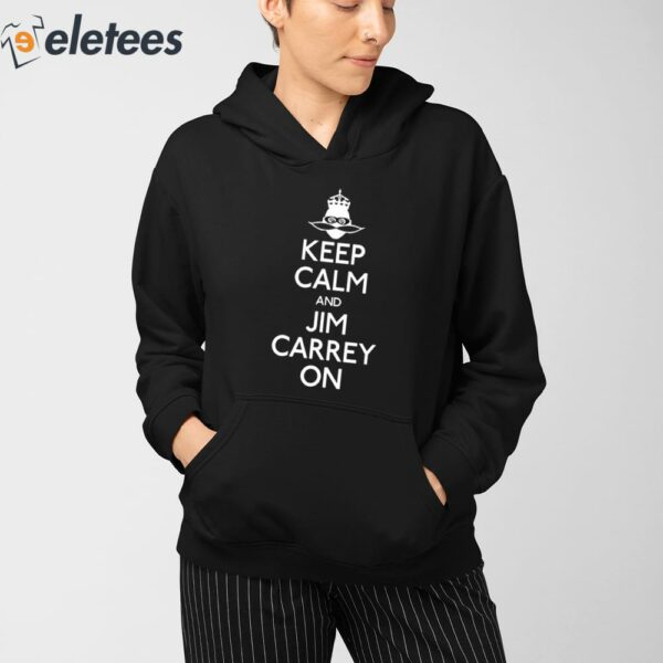 Jeff Fowler Keep Calm And Jim Carrey On Shirt