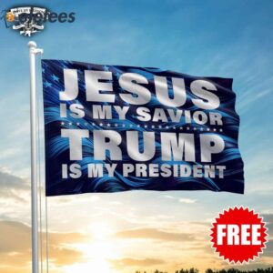 Jesus is my Savior Trump is My President Flag