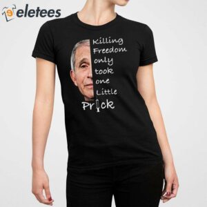 Killing Freedom Only Took One Little Prick Shirt 5