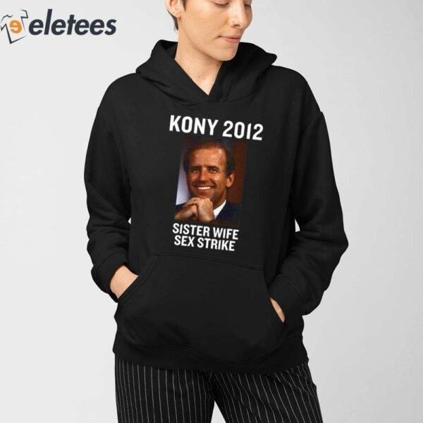 Kony 2012 Sister Wife Sex Strike Shirt