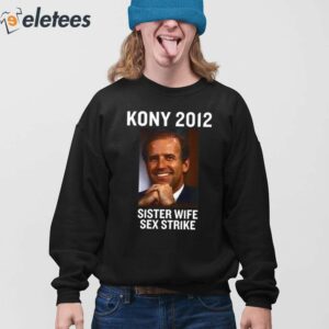 Kony 2012 Sister Wife Sex Strike Shirt 4