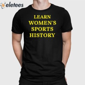 Learn Women's Sports History Shirt