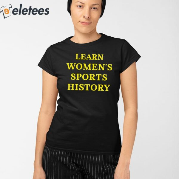 Learn Women’s Sports History Shirt