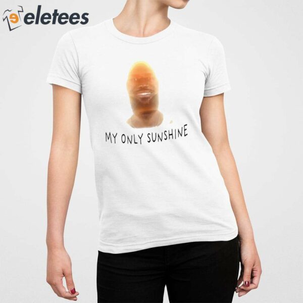 Lebron James My Only Sunshine Shirt