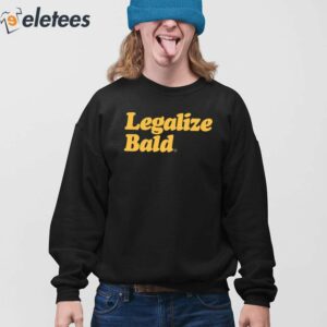 Legalize Bald Shirt 4