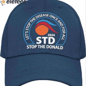 Let's Stop The Disease Once And For All Stop The Donald 2024 Hat