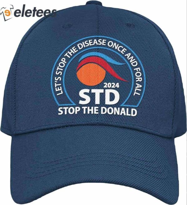 Let’s Stop The Disease Once And For All Stop The Donald 2024 Hat