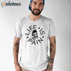 Life Is Pain Blush Shirt 1