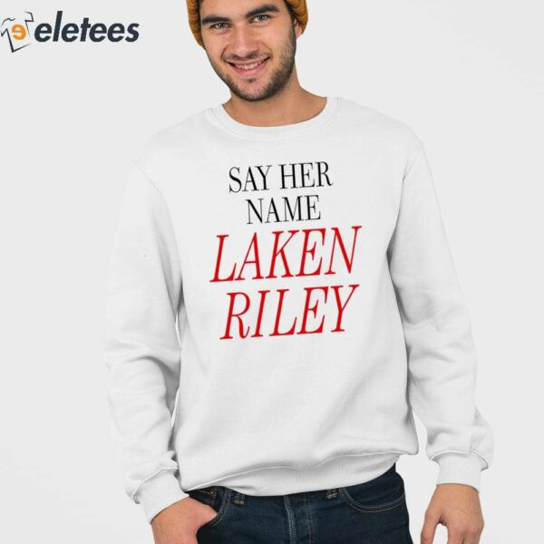 Marjorie Taylor Greene Say Her Name Laken Riley Shirt