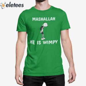 Mashallah He Is Wimpy Shirt