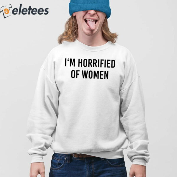 Michael Doherty I’m Horrified Of Women Shirt