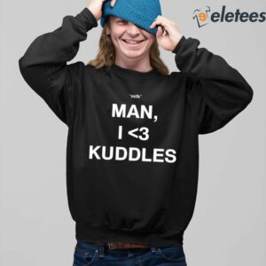 Milk Man I Love Kuddles Shirt 3
