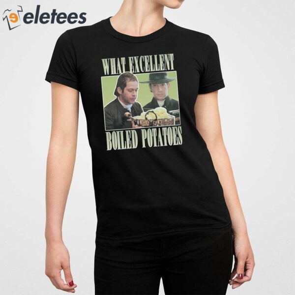 Mr Collins What Excellent Boiled Potatoes Shirt