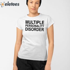 Multiple Personality Disorder Shirt 2