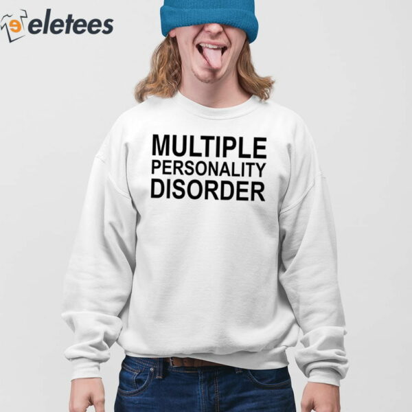 Multiple Personality Disorder Shirt