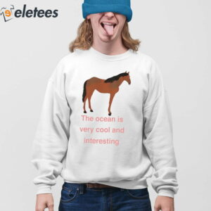 Myra Magdalen The Ocean Is Very Cool And Interesting Horse Shirt 3