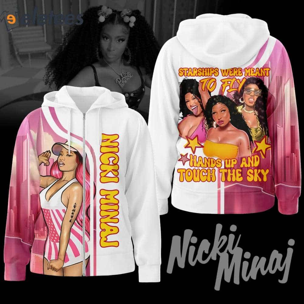 Nicki Minaj Starships Were Meant To Fly Hands Up And Touch The Sky Hoodie