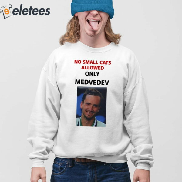 No Nomal Cats Allowed Only Medvedev Shirt