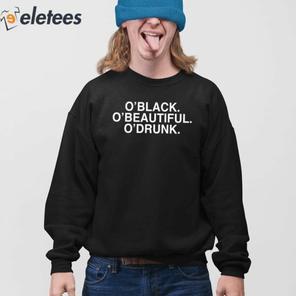 O’black O’beautiful O’drunk Shirt