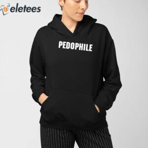 Pedophile Also A Rapist Shirt 3