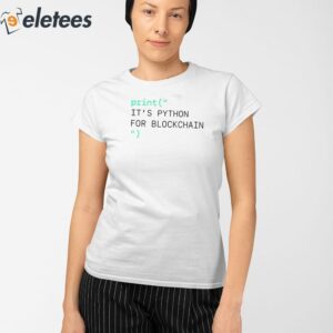 Print Its Python For Blockchain Shirt 2