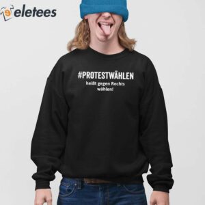 Protestwahlen Heibt Gegen Rechts Wahlen Shirt 4