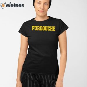 Purdouche Shirt 2