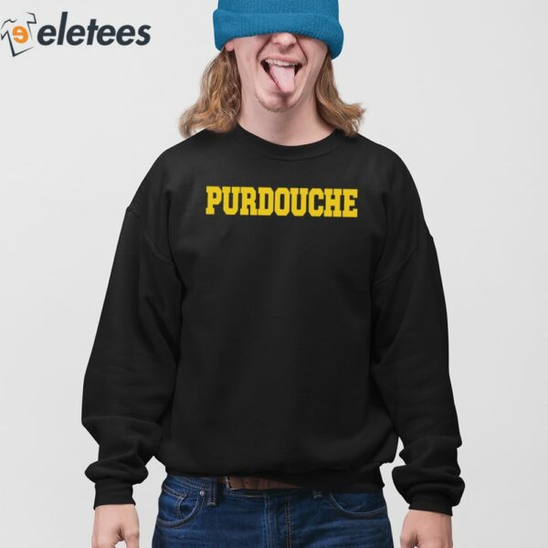 Purdouche Shirt