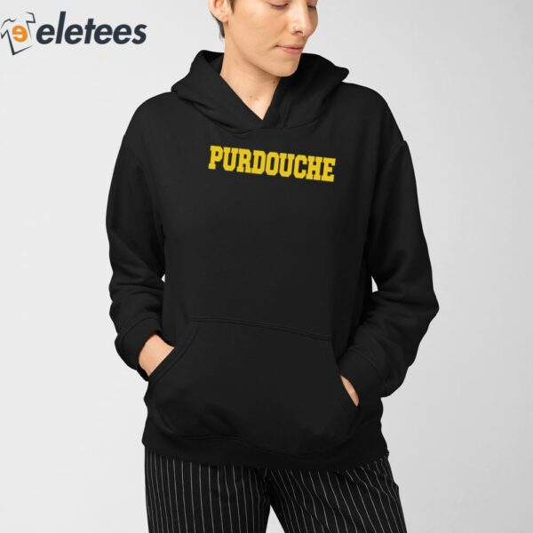 Purdouche Shirt