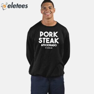 Rafe Williams Pork Steak Aficionado Shirt 3