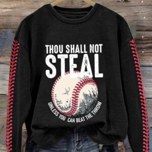 Retro Baseball Thou Shall Not Steal Unless You Can Beat The Throw Print Sweatshirt