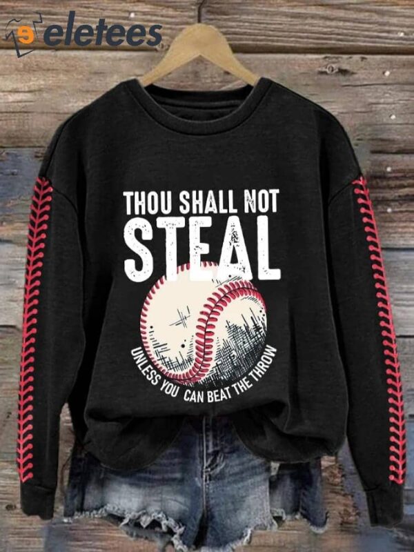 Retro Baseball Thou Shall Not Steal Unless You Can Beat The Throw Print Sweatshirt