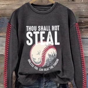 Retro Baseball Thou Shall Not Steal Unless You Can Beat The Throw Print Sweatshirt1