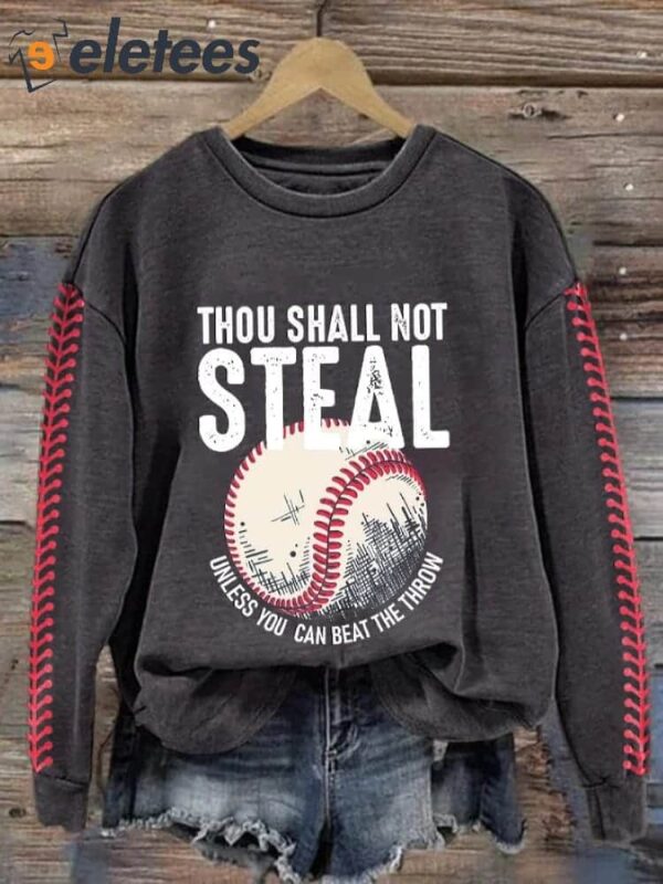 Retro Baseball Thou Shall Not Steal Unless You Can Beat The Throw Print Sweatshirt