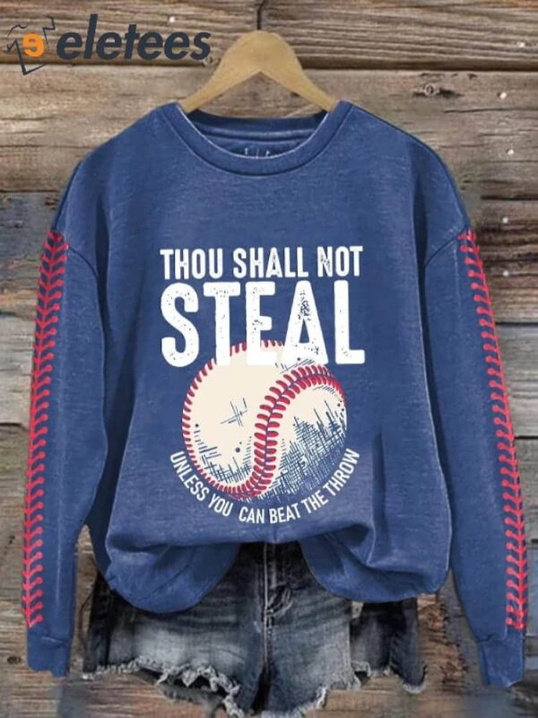 Retro Baseball Thou Shall Not Steal Unless You Can Beat The Throw Print Sweatshirt