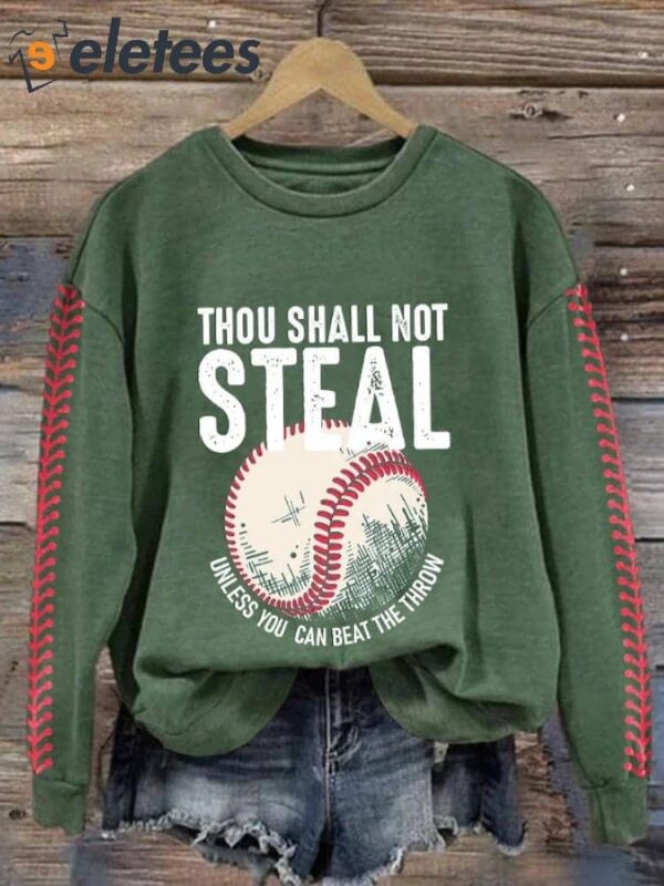 Retro Baseball Thou Shall Not Steal Unless You Can Beat The Throw Print Sweatshirt