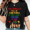 Retro Hippie The World Is Full Of Kind People If You Can’t Find One Be One Print Shirt