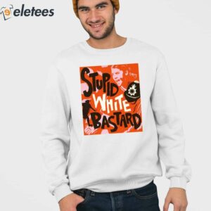 Sam Kerr Stupid White Bastards Shirt 3