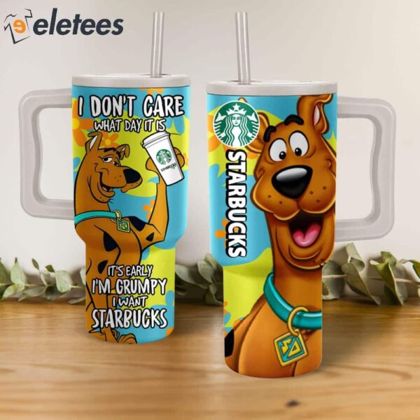 Scooby-Doo I Don’t Care What Day It Is It’s Early I’m Grumpy I Want Starbuck Tumbler