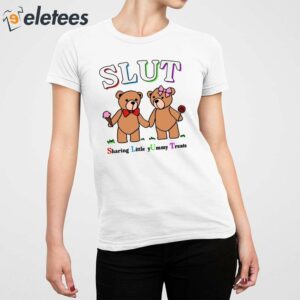 Slut Sharing Little Yummy Treats Shirt 5