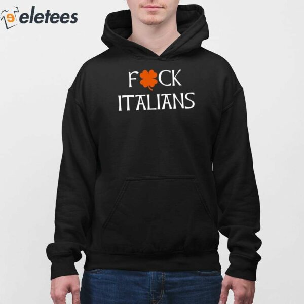 St Patrick’s Day Fuck Italians Shirt