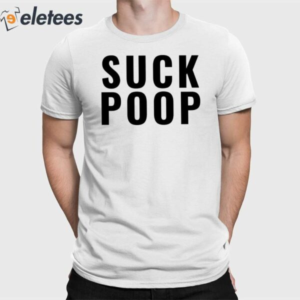 Suck Poop Shirt