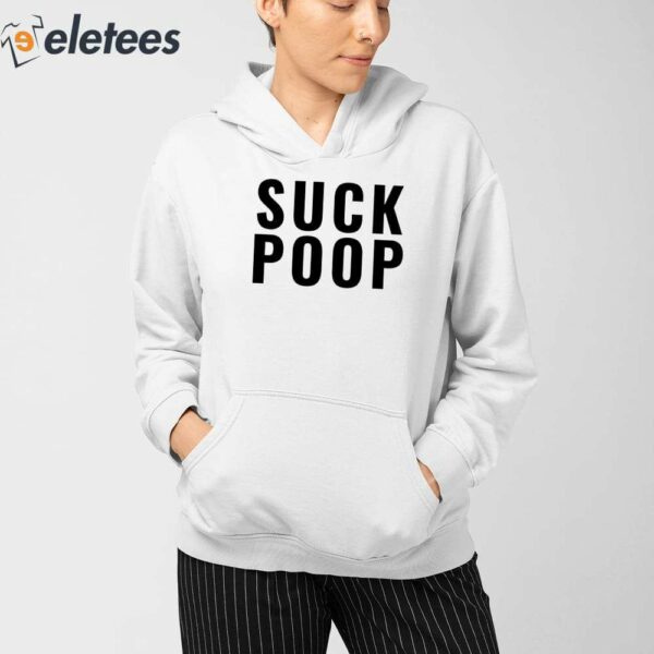 Suck Poop Shirt