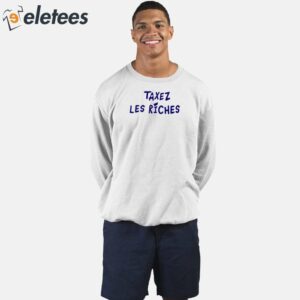 Taxez Les Riches Shirt 5