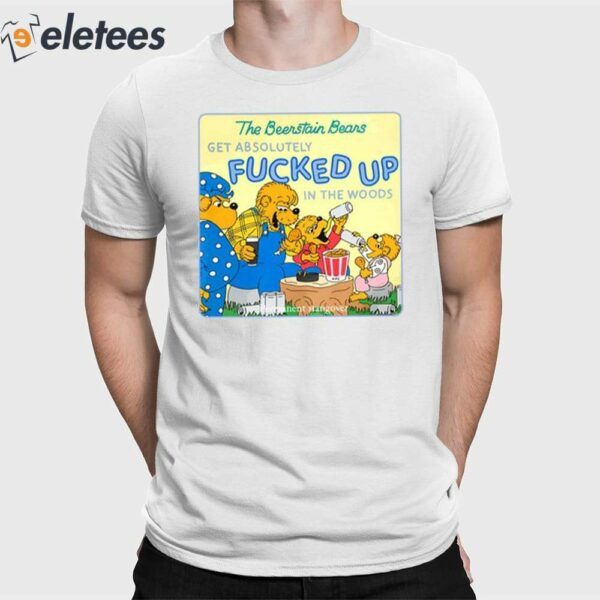 The Berenstain Bears Get Absolutely Fucked Up In The Woods Shirt