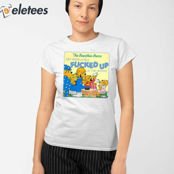 The Berenstain Bears Get Absolutely Fucked Up In The Woods Shirt