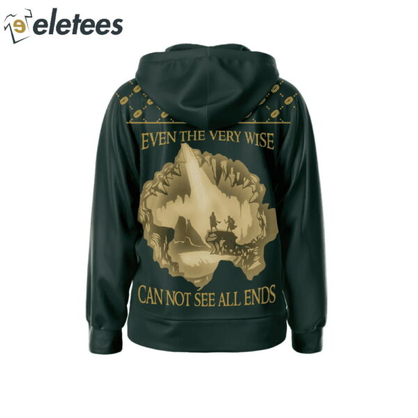 The Lord of The Rings Even The Very Wise Can Not See All Ends Hoodie