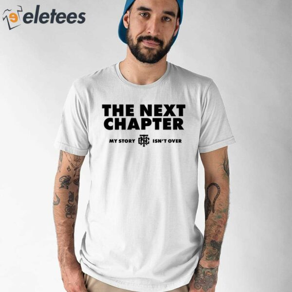 The Next Chapter My Story Isn’T Finished Shirt